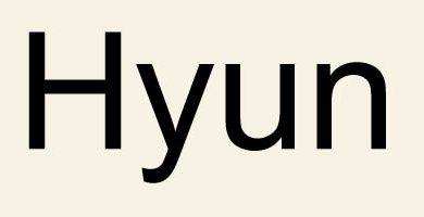 Слог Hyun / Hyeon / Hyon / Hyoun / 현 / Хён Второй слог Hyun / Hyeon / Hyon / Hyoun / 현 / Хён